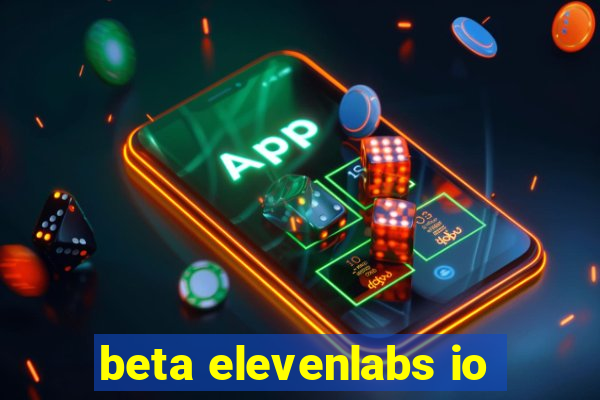 beta elevenlabs io